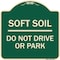 Signmission Outdoor-Grade Soft Soil Do Not Drive or Park Heavy-Gauge Aluminum Sign, 18" x 18", G-1818-23517 A-DES-G-1818-23517 - alternate 1